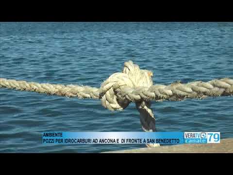 Ambiente – Pozzi per idrocarburi ad Ancona e di fronte a San Benedetto