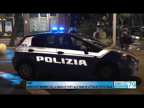 Fano – Banda specializzata nelle spaccate alle banche, arrestato un componente