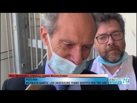 Pescara – Inchiesta sanità, l’ex Assessore Febbo sentito per tre ore
