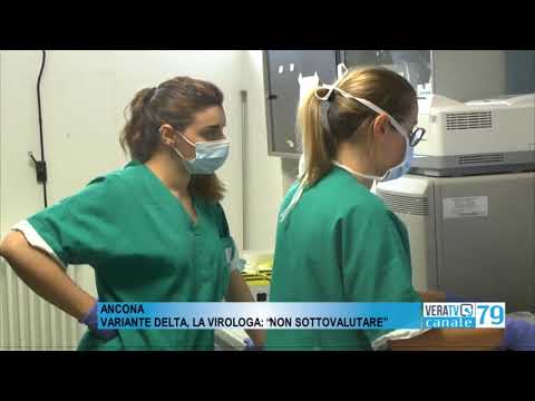 Ancona – Variante Delta, la virologa: “Non sottovalutiamo il virus”