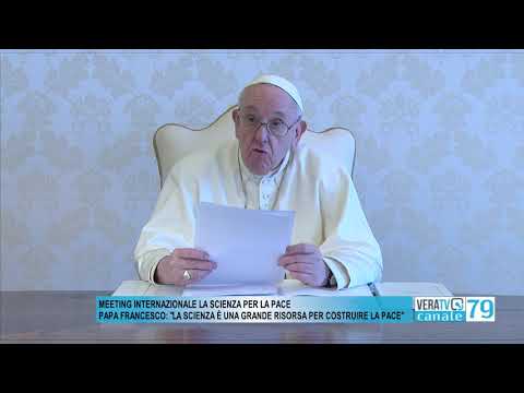 Teramo – Meeting internazionale, Papa Francesco: “La scienza è una risorsa per costruire la pace”