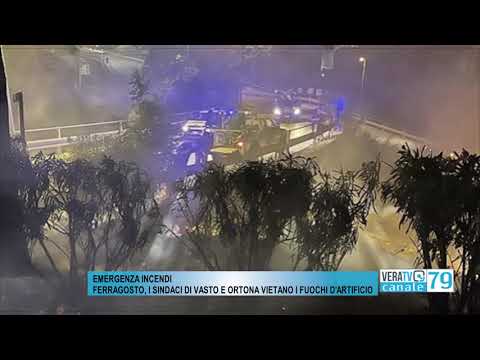 Emergenza incendi – Ferragosto, i sindaci di Vato e Ortona vietano i fuochi d’artificio