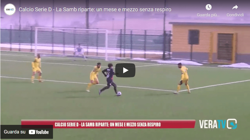 Calcio Serie D – La Samb riparte: un mese e mezzo senza respiro