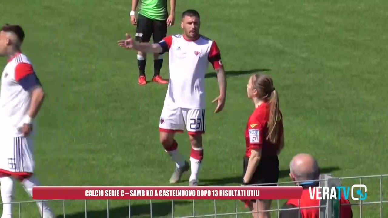 Calcio Serie C – Samb ko a Castelnuovo dopo tredici risultati utili
