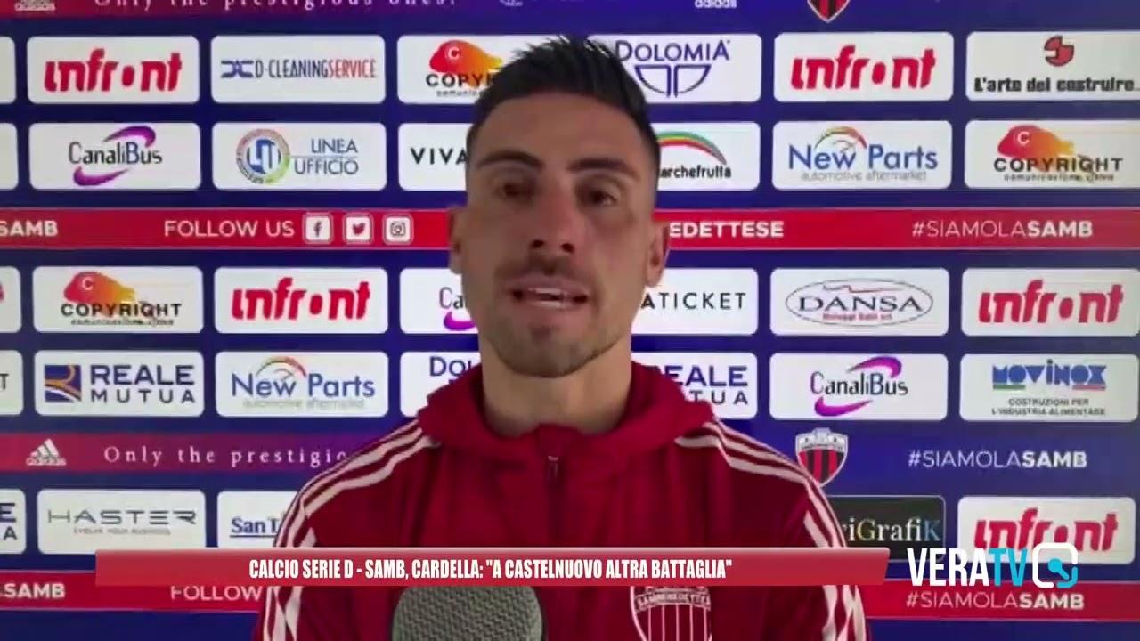 Calcio Serie D – Samb, Cardella:”A Castelnuovo altra battaglia”