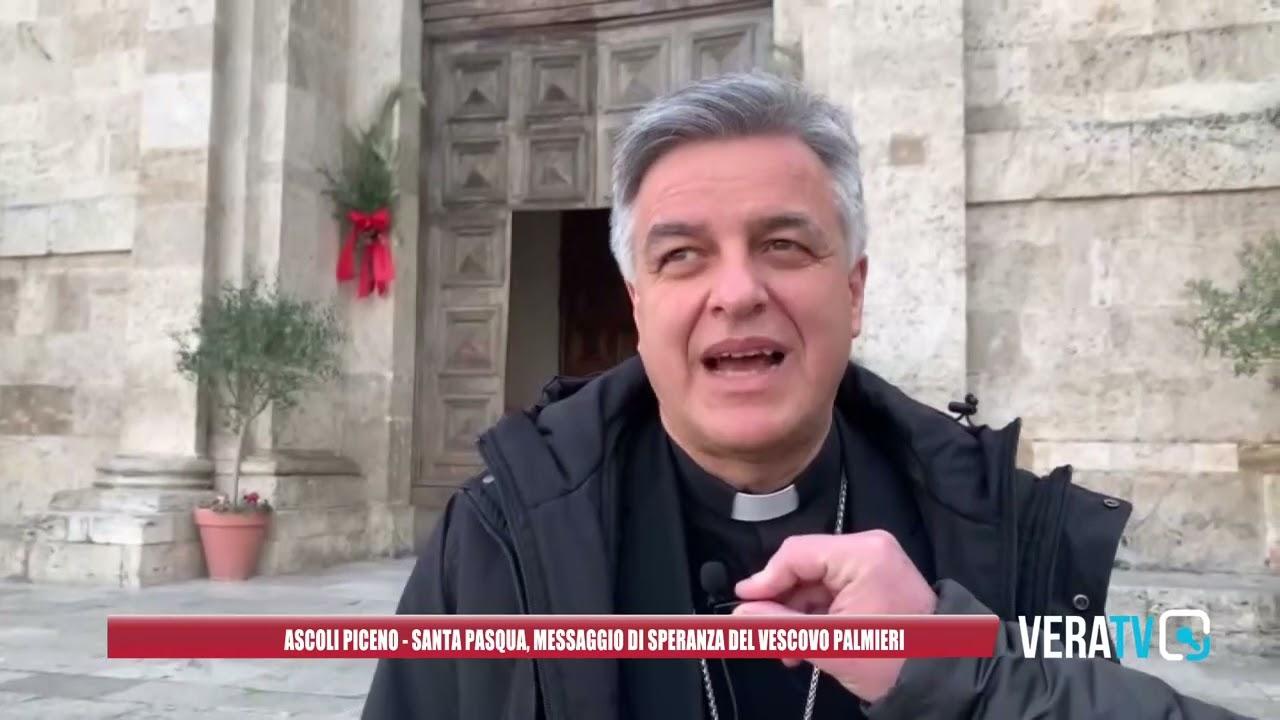 Ascoli Piceno, Santa Pasqua: messaggio di speranza del vescovo Palmieri