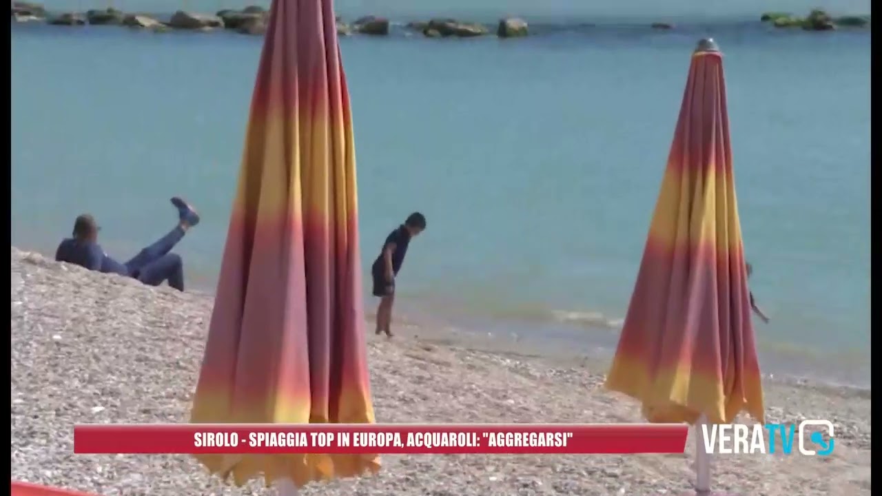 Sirolo – Spiaggia top in Europa, Acquaroli: “Aggregarsi”