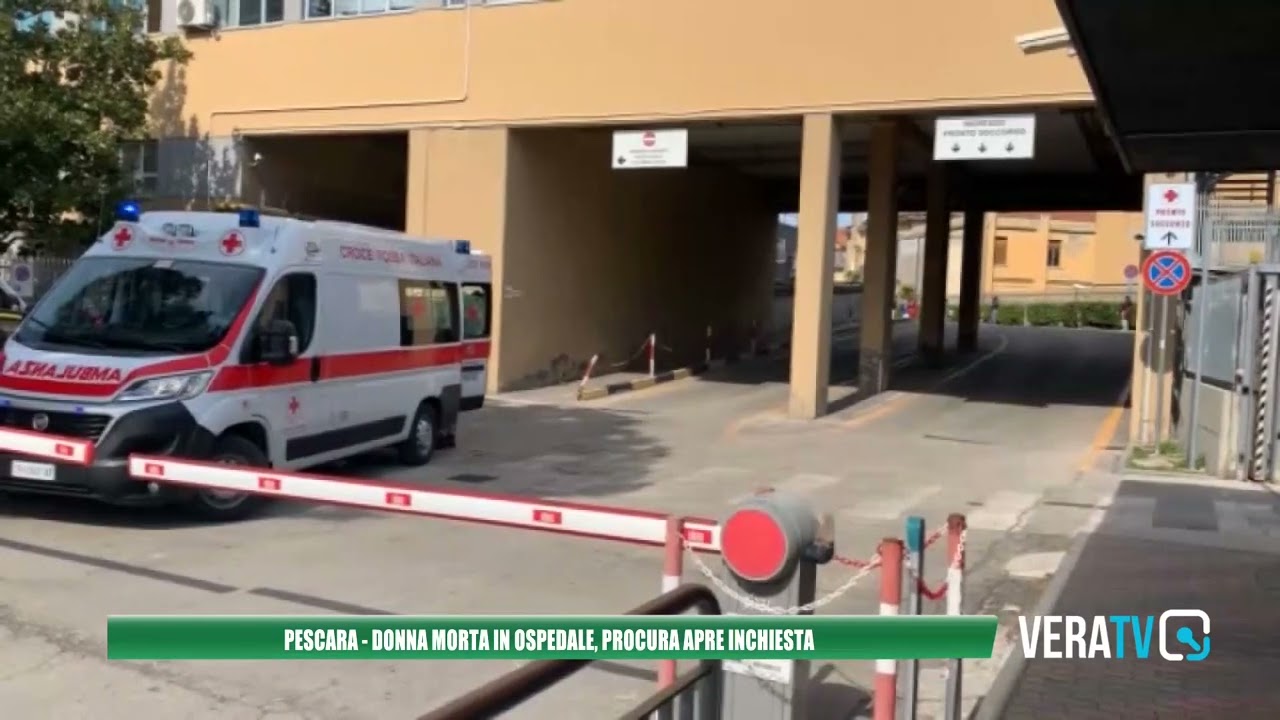 Pescara, donna morta in ospedale: la Procura apre un’inchiesta