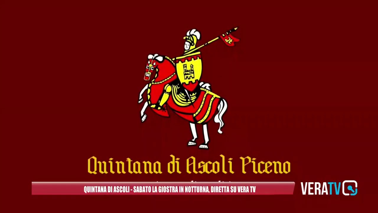 Ascoli Piceno – Quintana, sabato la giostra in notturna, diretta su Vera Tv