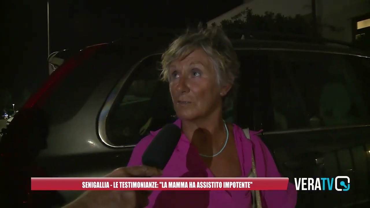 Tragedia di Senigallia, le testimonianze: “La mamma ha assistito impotente”