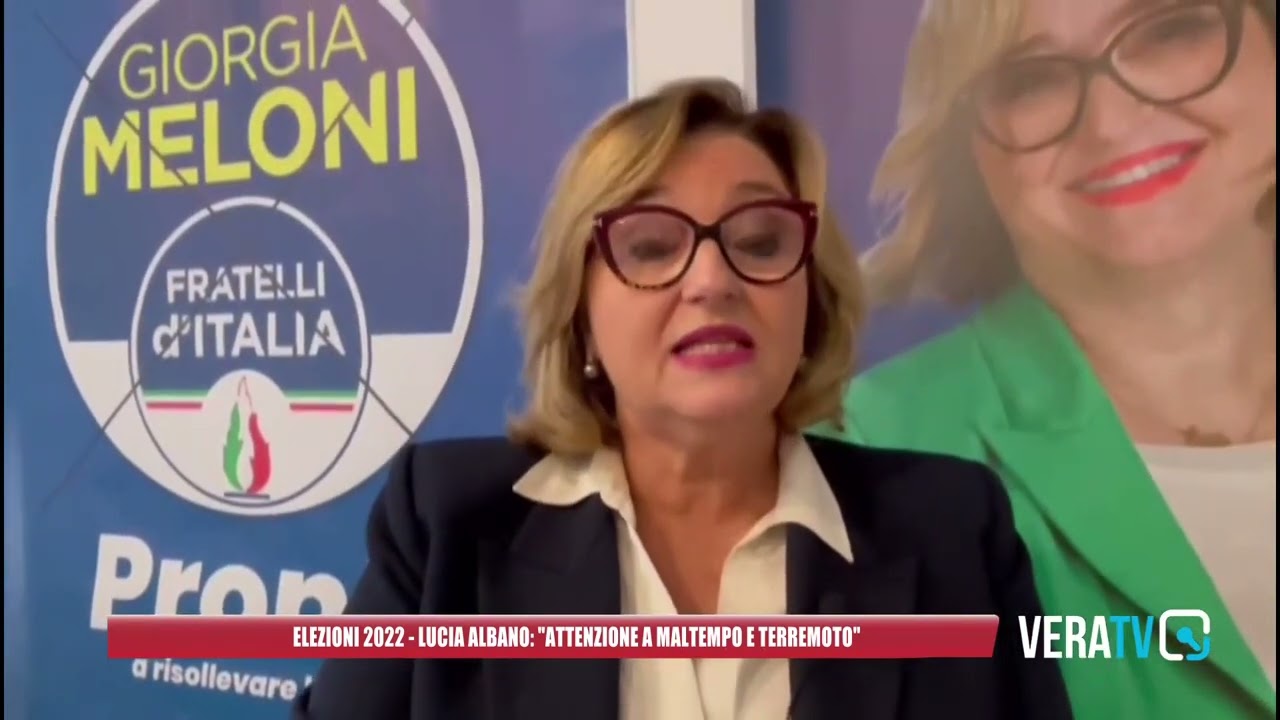 Elezioni Politiche, Lucia Albano: “Attenzione a maltempo e terremoto”