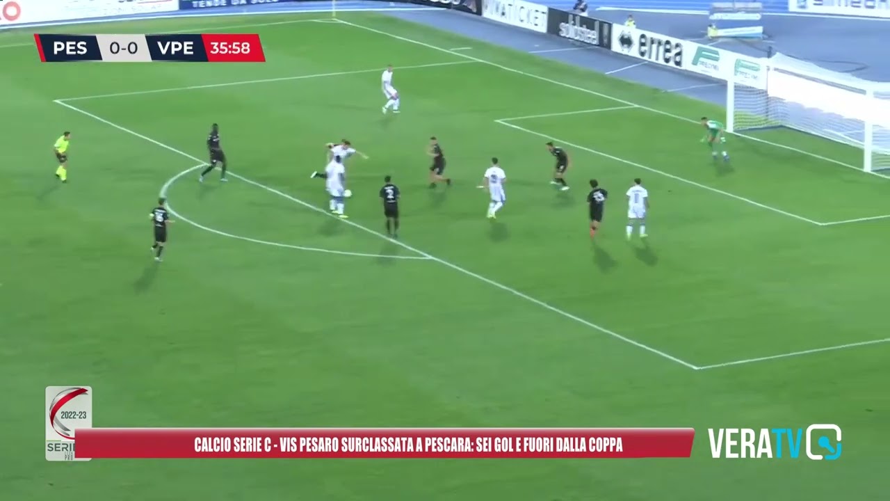 Calcio Serie C – La Vis Pesaro crolla a Pescara, per 6-0, e saluta la Coppa