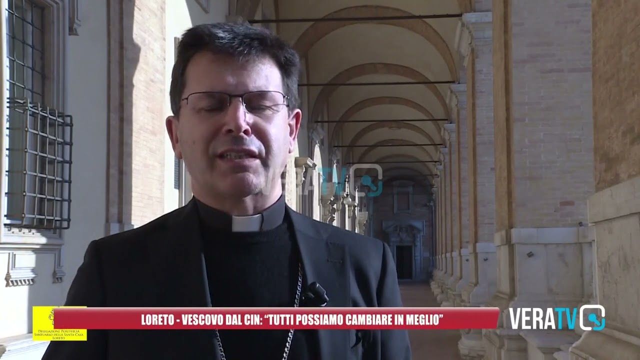 Loreto – Vescovo Dal Cin:”Tutti possiamo cambiare in meglio”