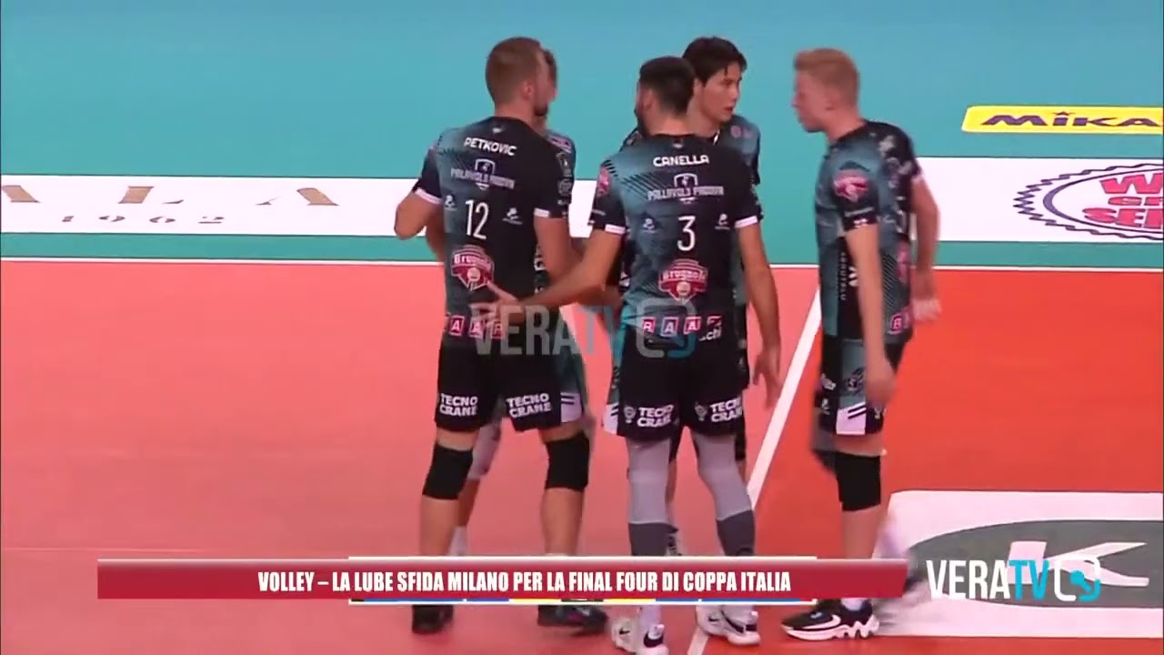 Volley – la Lube sfida Milano per la Final Four di Coppa Italia