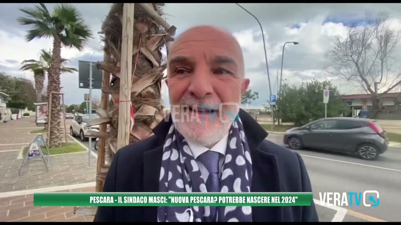 Nuova Pescara – Il sindaco Masci: “Tutto potrebbe nascere nel 2024”