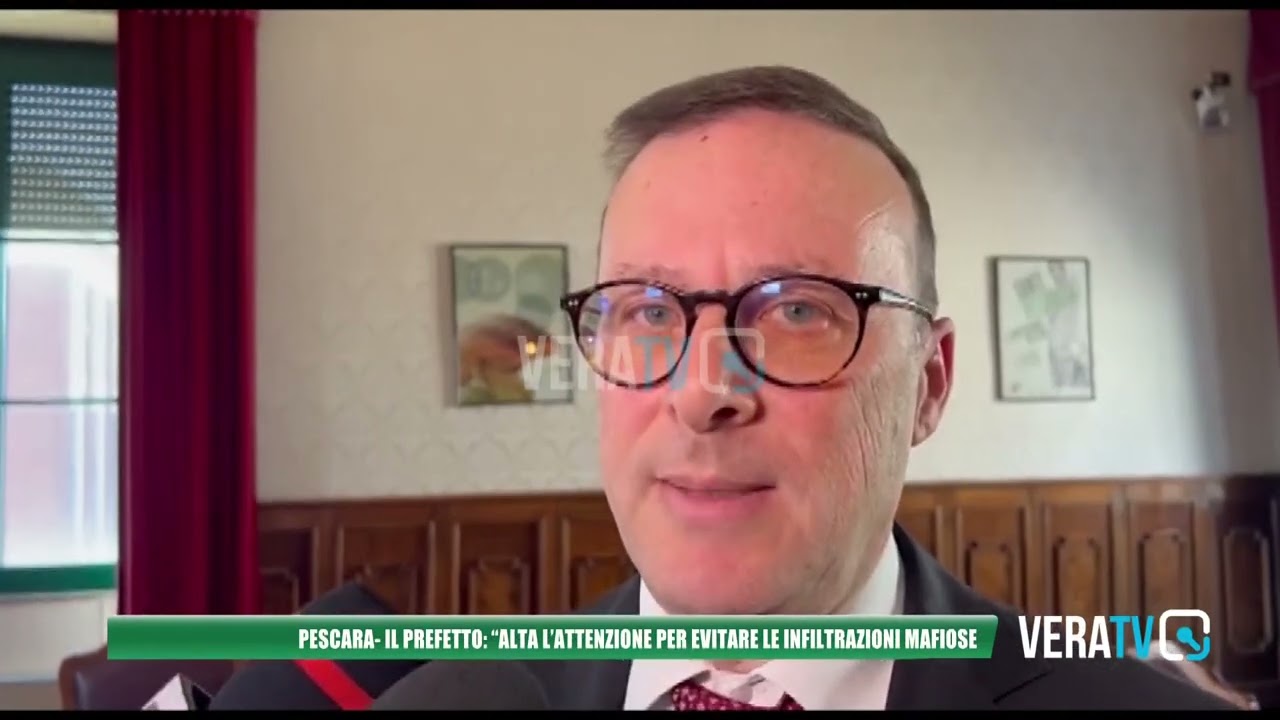 Pescara – Il prefetto: “Tenere alta l’attenzione per evitare infiltrazioni mafiose”