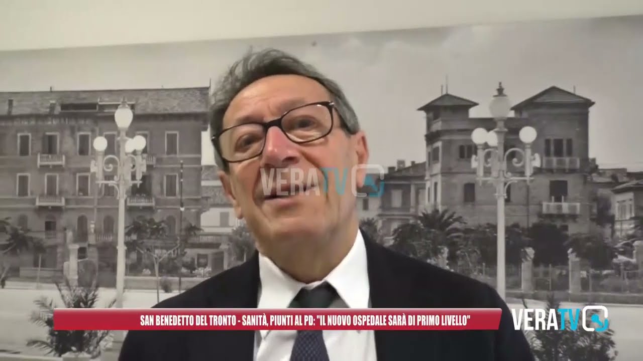 San Benedetto del Tronto – L’ex sindaco Piunti: “Il nuovo ospedale sarà di primo livello”