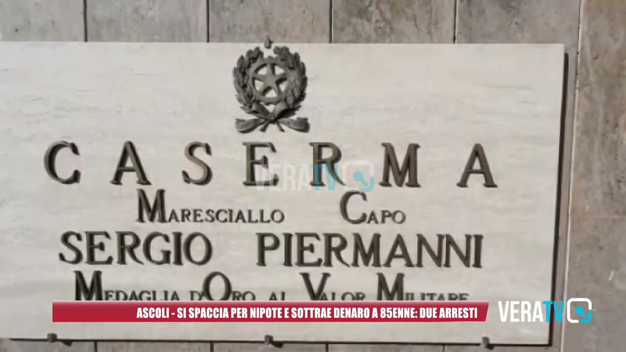Ascoli Piceno – Si spaccia per nipote e sottrae denaro a 85enne: due arresti