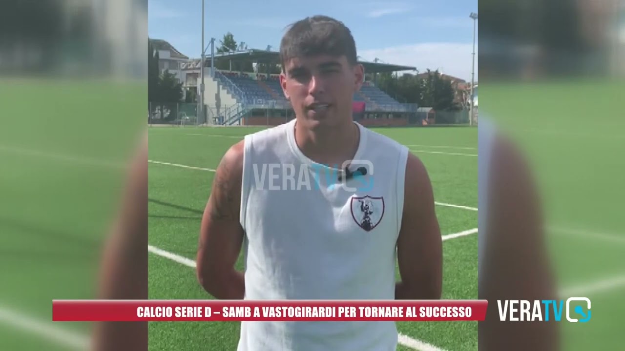 Calcio serie D – Samb a Vastogirardi per tornare al successo