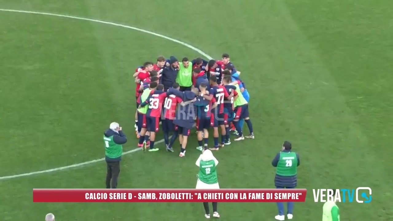 Calcio Serie D – Samb, Zoboletti: “A Chieti con la fame di sempre”