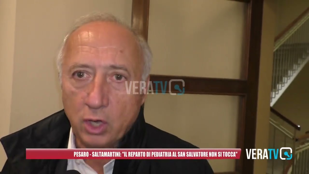 Pesaro – Saltamartini: “Il reparto di pediatria al San Salvatore non si tocca”